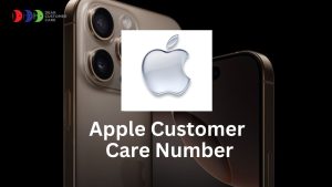Apple Customer Care Number – Complete Guide for Support & Assistance