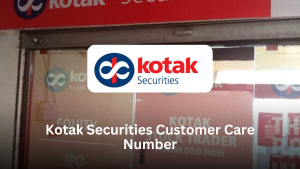 Kotak Securities Customer Care Number: Complete Support Guide
