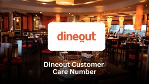 Dineout Customer Care Number: Complete Support Guide (2025)