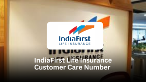 IndiaFirst Life Insurance Customer Care Number – Complete Support Guide