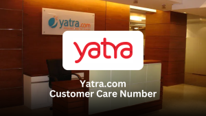 Yatra.com Customer Care Number – Ultimate Support Guide