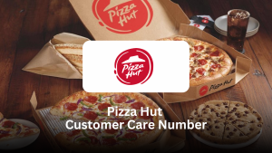 Pizza Hut Customer Care Number – Your Complete Guide