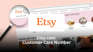 Etsy.com Customer Care Number: A Complete Guide to Etsy Support