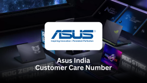 Asus India Customer Care Number – Complete Guide for Reliable Support