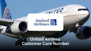 United Airlines Customer Care Number – Complete Help & Support Guide