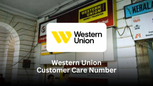 Western Union Customer Care Number: Complete Guide for Support, Queries & Complaints
