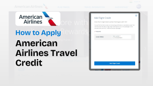 How to Apply American Airlines Travel Credit: A Complete Guide