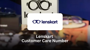 Lenskart Customer Care Number – Complete Guide for Eyewear Support